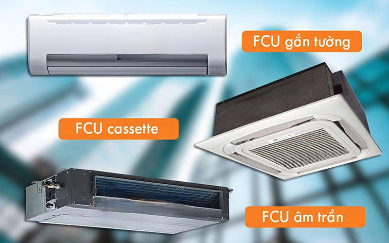 FCU là gì? 3 loại phổ biến và cấu tạo, nguyên lý của chúng